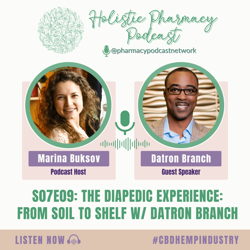 S07E09: The diapedic Experience: CBD From Soil to Shelf with Datron Branch